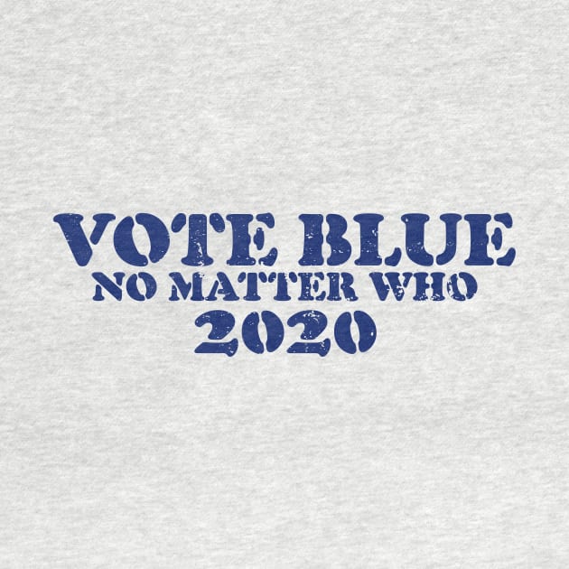 Vote blue no matter who 2020 by bubbsnugg